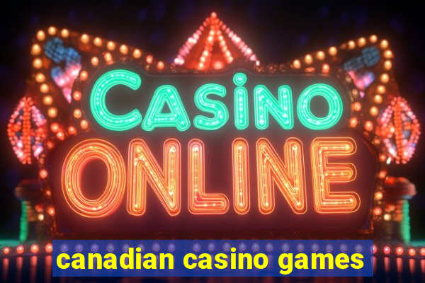 canadian casino games