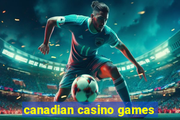 canadian casino games