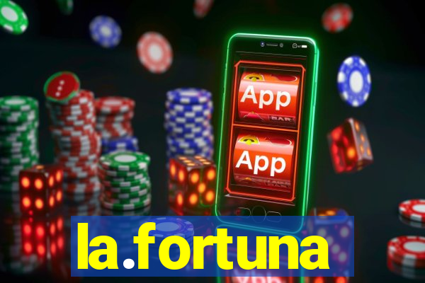 la.fortuna