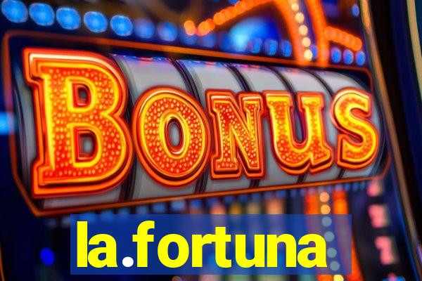 la.fortuna