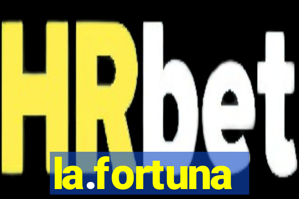 la.fortuna