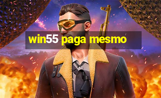 win55 paga mesmo