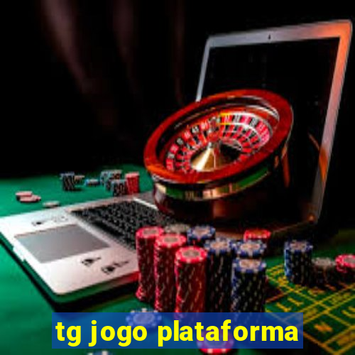 tg jogo plataforma