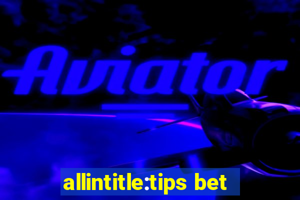 allintitle:tips bet