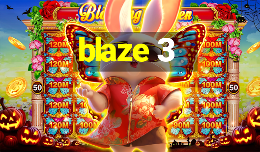 blaze 3