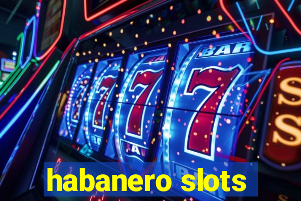 habanero slots