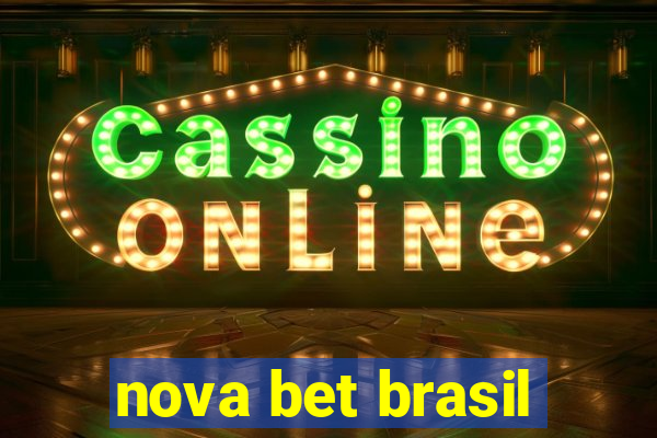 nova bet brasil