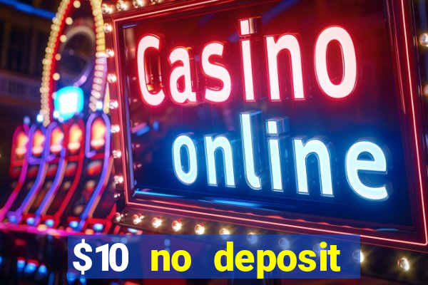 $10 no deposit mobile casino 2019