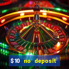 $10 no deposit mobile casino 2019