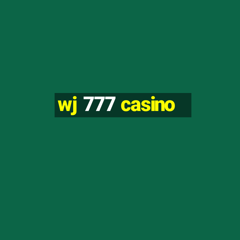 wj 777 casino