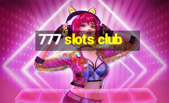 777 slots club