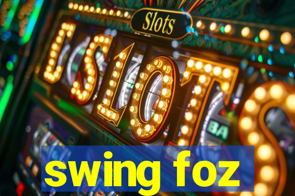 swing foz