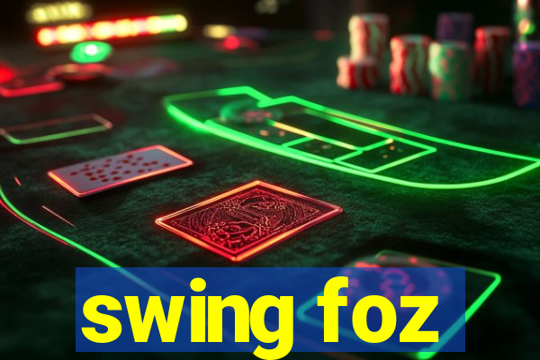 swing foz