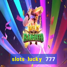 slots lucky 777 money games