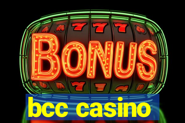 bcc casino