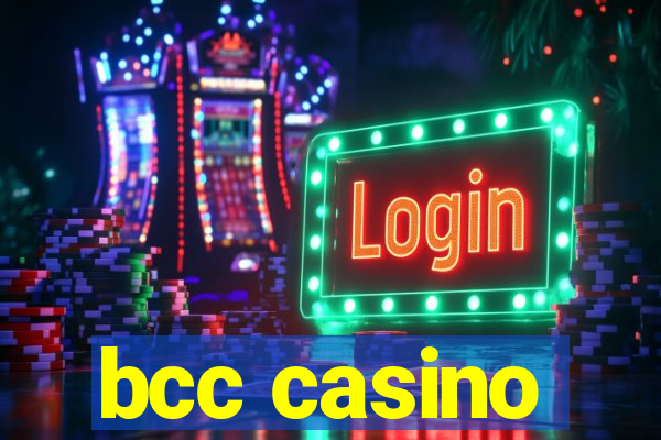 bcc casino