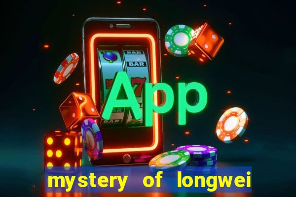 mystery of longwei slot machine