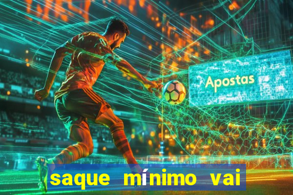 saque mínimo vai de bet