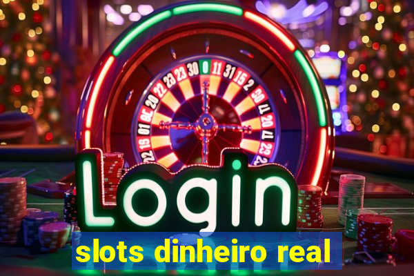 slots dinheiro real