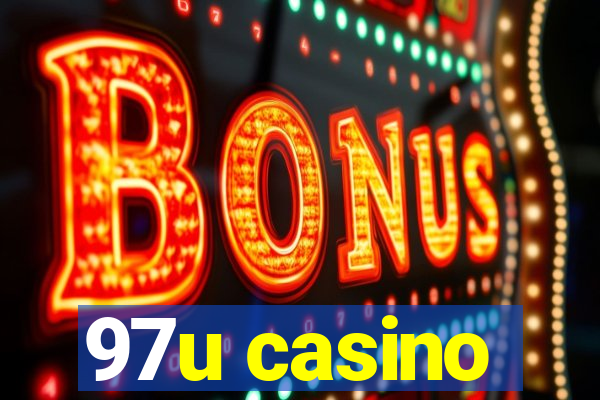 97u casino