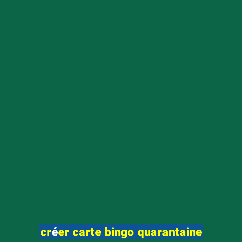 créer carte bingo quarantaine