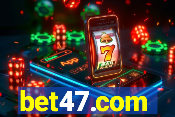 bet47.com