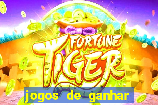 jogos de ganhar dinheiro tigre