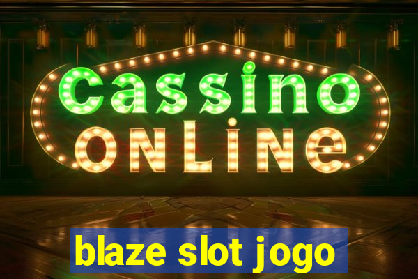 blaze slot jogo