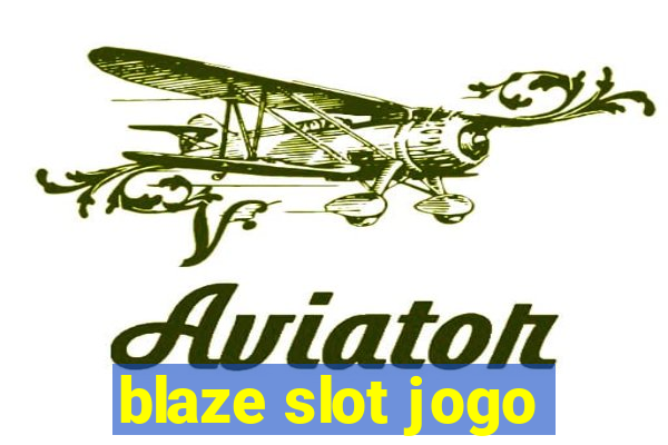 blaze slot jogo