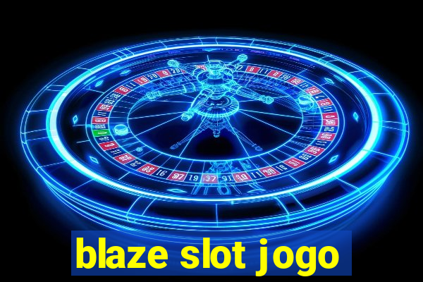 blaze slot jogo