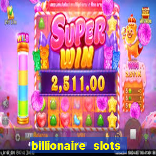 billionaire slots slots game