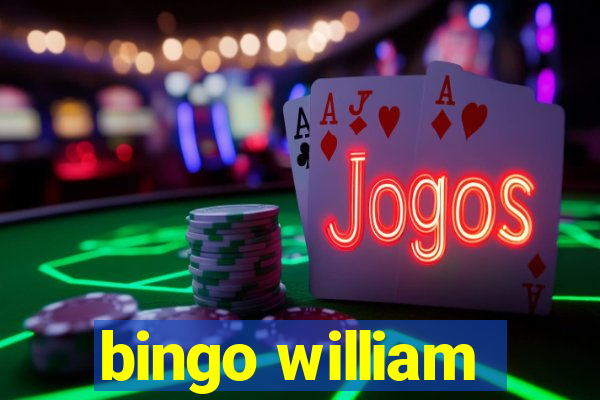 bingo william