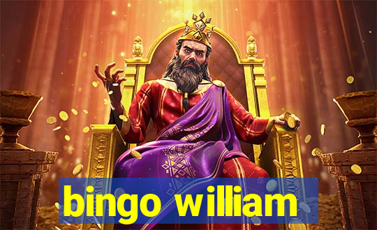 bingo william