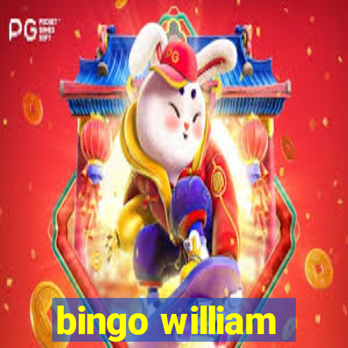 bingo william