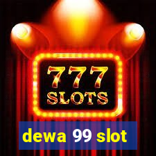 dewa 99 slot