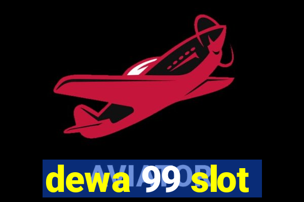 dewa 99 slot