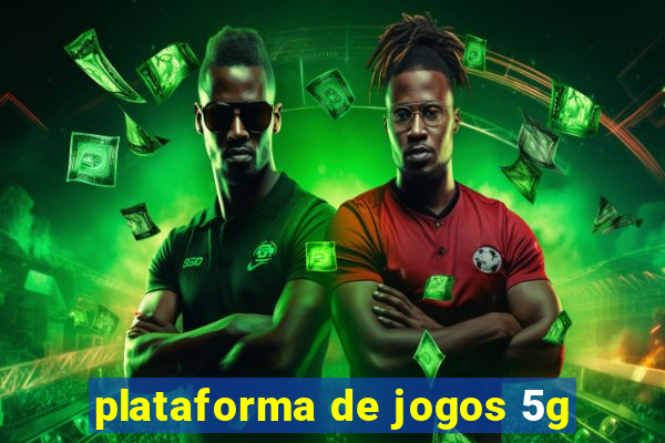 plataforma de jogos 5g