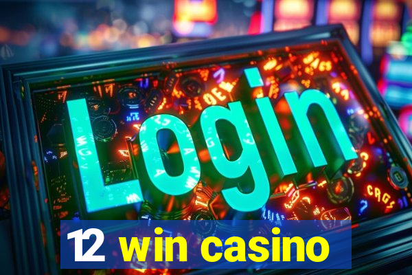 12 win casino