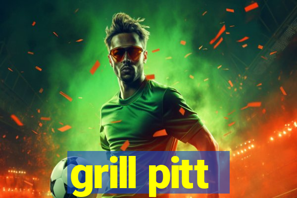 grill pitt