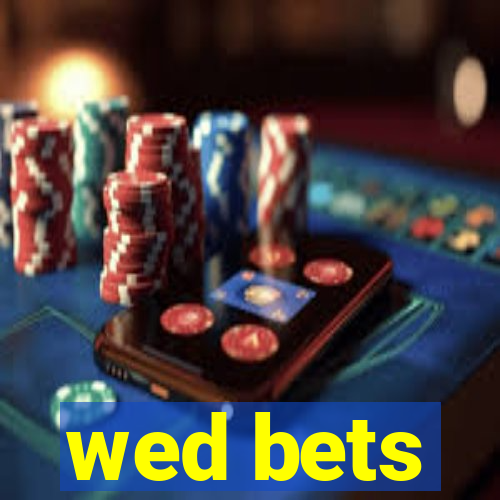 wed bets