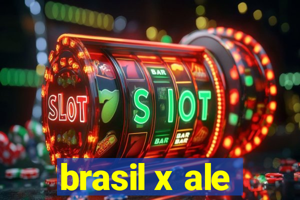 brasil x ale