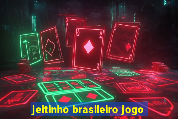 jeitinho brasileiro jogo