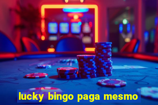 lucky bingo paga mesmo