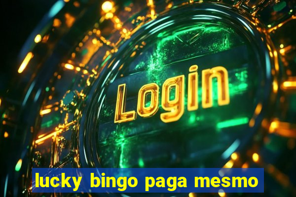 lucky bingo paga mesmo