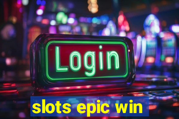 slots epic win