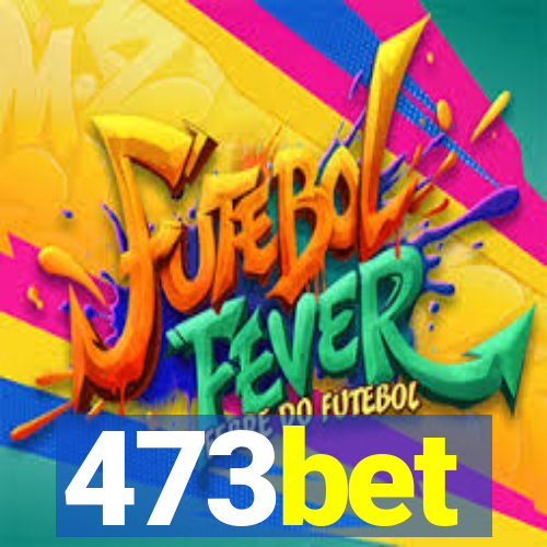 473bet