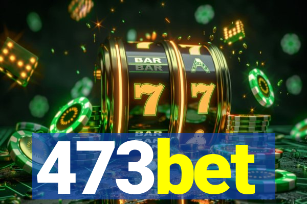 473bet