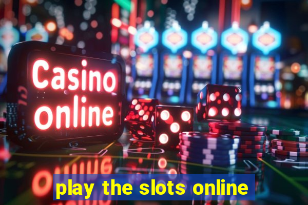 play the slots online