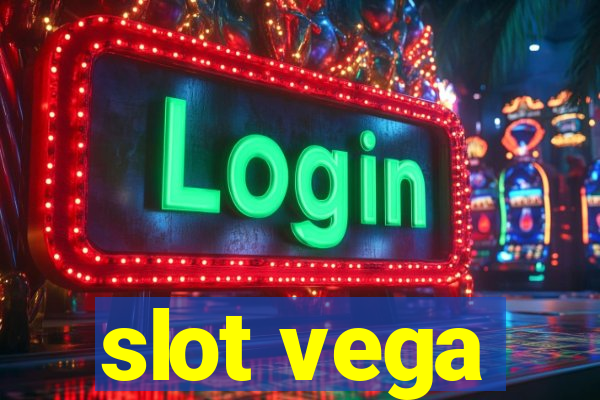 slot vega