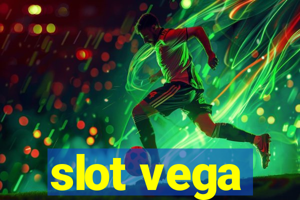 slot vega